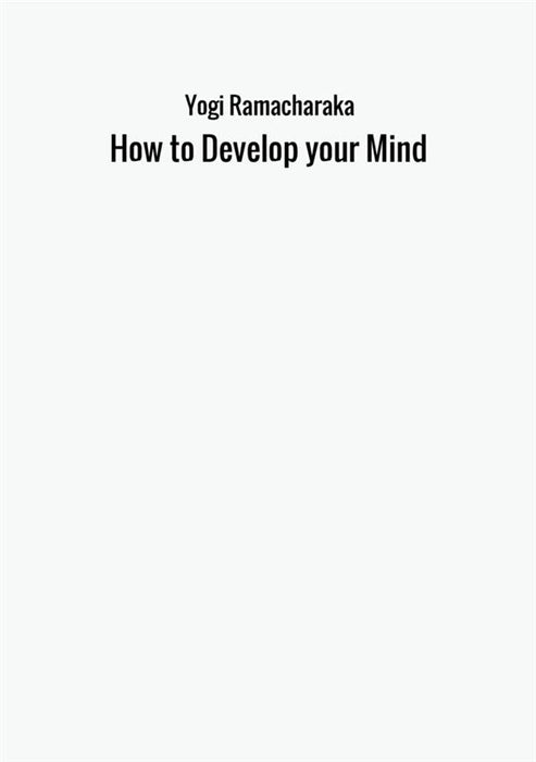 How to Develop your Mind