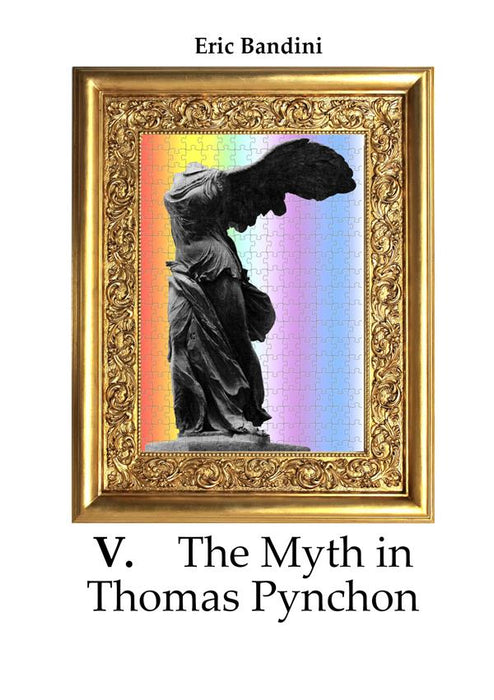 V. The Myth in Thomas Pynchon