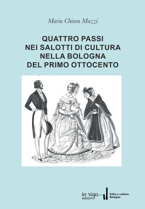 Quattro passi nei salotti di cultura nella Bologna del primo Ottocento
