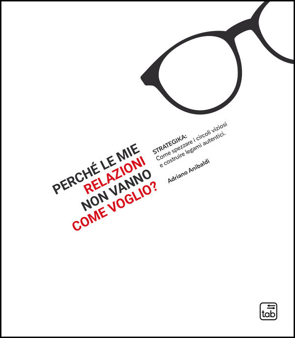 Perché le mie relazioni non vanno come voglio?