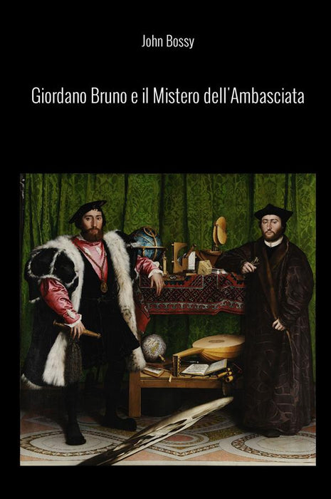 Giordano Bruno e il Mistero dell'Ambasciata