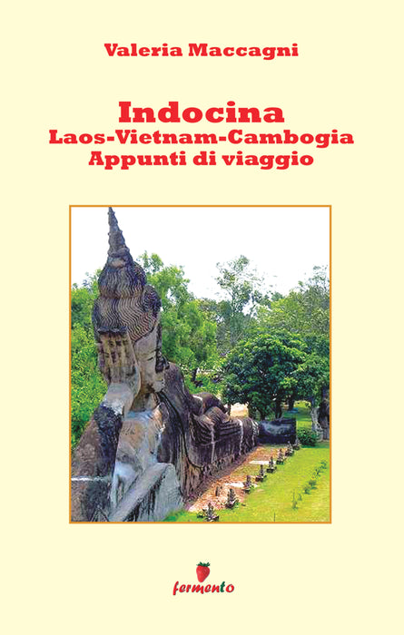 Indocina - Laos-Vietnam-Cambogia - Appunti di viaggio