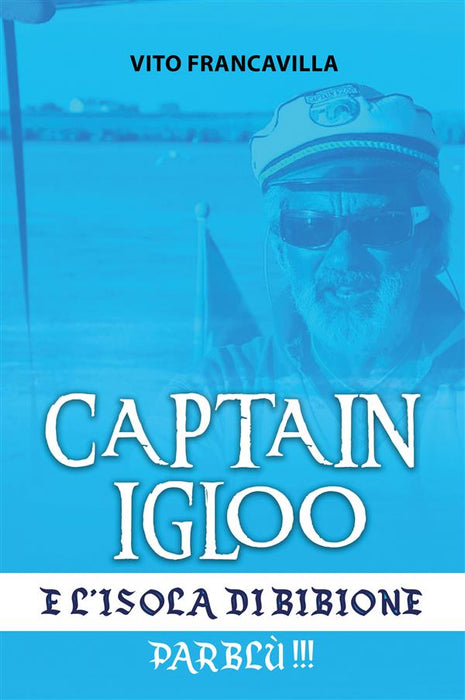 Captain Igloo e l’isola di Bibione