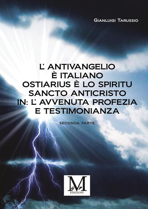 L’Antivangelio è italiano. Ostiarius è lo spiritu sancto anticristo. In: L’avvenuta profezia e testimonianza - seconda parte