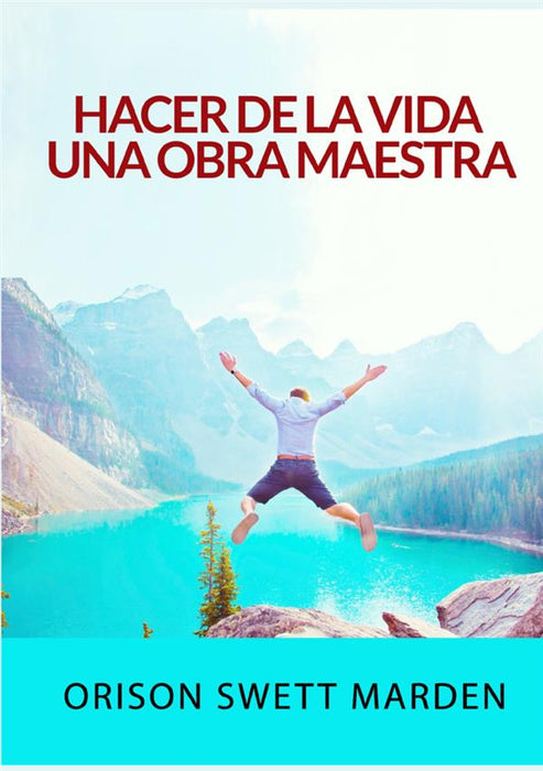 Hacer de la vida una obra maestra
