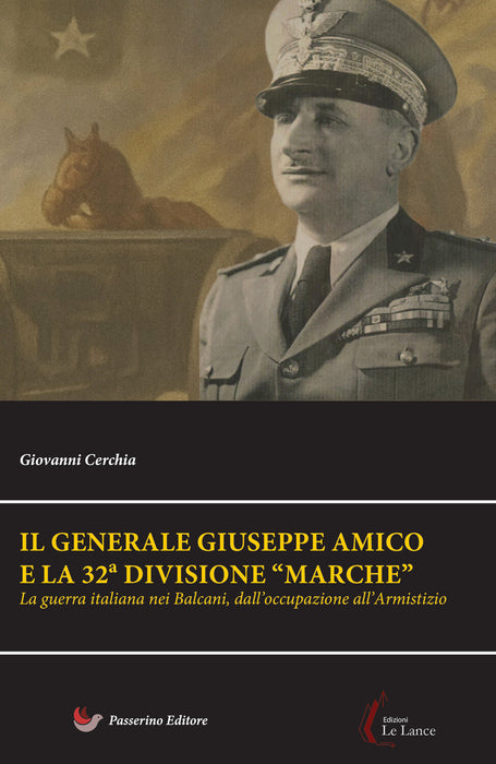 Il generale Giuseppe Amico e la 32ª Divisione “Marche”