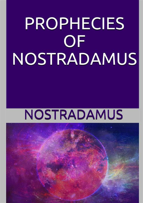 The Prophecies of Nostradamus