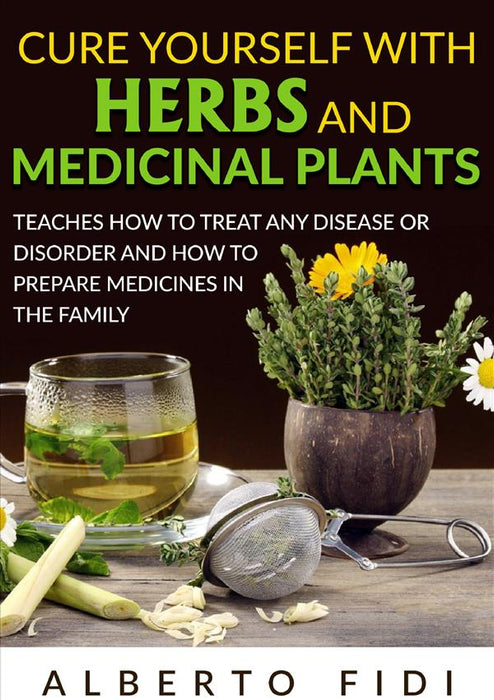 Cure yourself with Herbs and Medicinal Plants