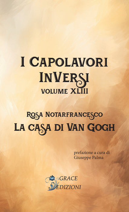 I Capolavori InVersi XLIII: La casa di Van Gogh