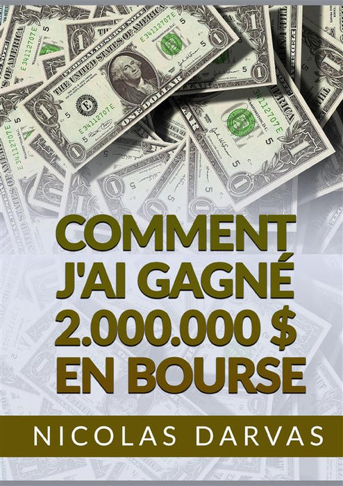 Comment j'ai gagné 2.000.000 $ en Bourse