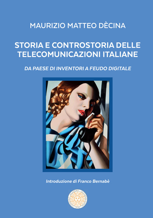 Storia e controstoria delle Telecomunicazioni Italiane