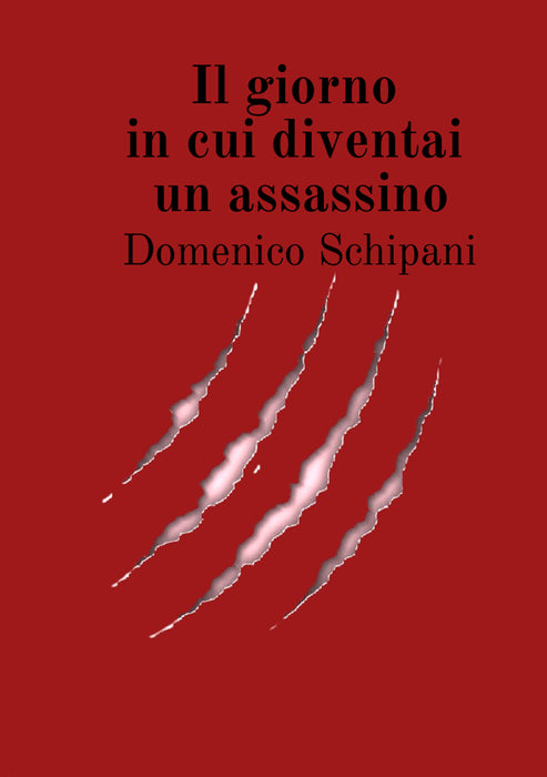 Il giorno in cui diventai un assassino