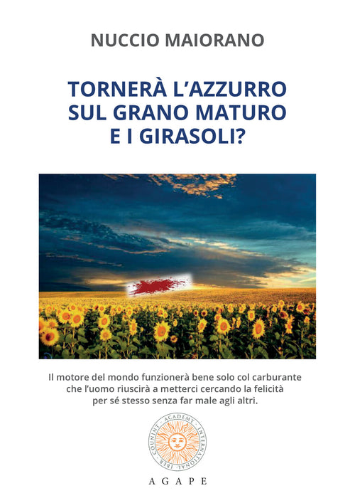 Tornerà l’azzurro sul grano maturo e i girasoli?
