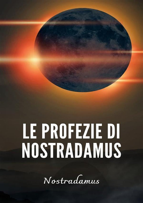 Le profezie di Nostradamus (tradotto)