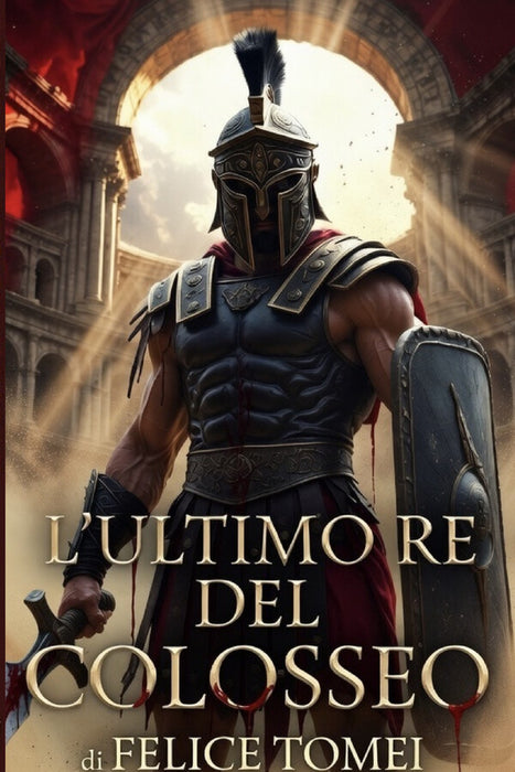 L’Ultimo Re del Colosseo