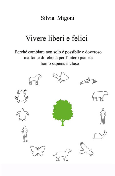 Vivere liberi e felici