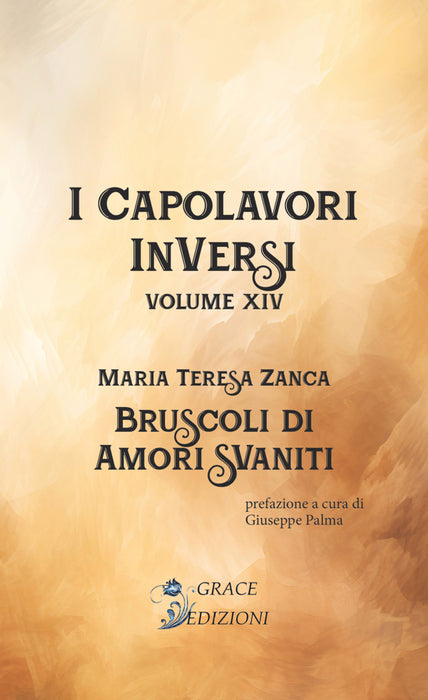 I Capolavori InVersi XIV: Bruscoli d'amori svaniti