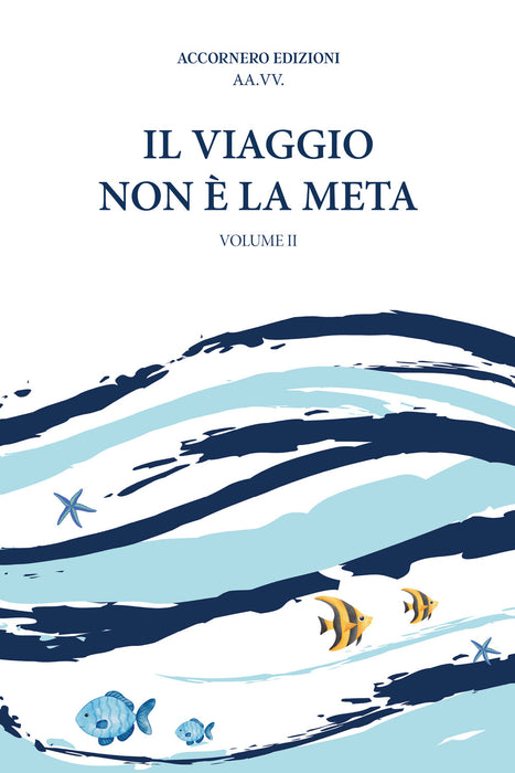 Il viaggio non è la meta Vol. II