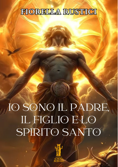 Io sono il Padre, il Figlio e lo Spirito Santo