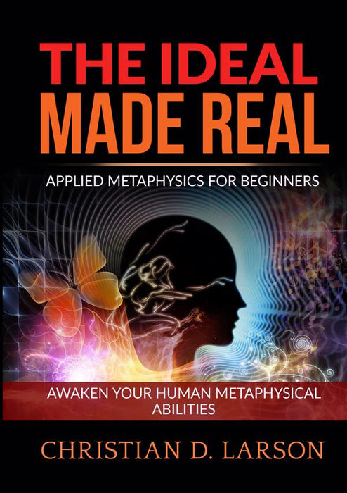 The Ideal made Real (Unabridged edition)