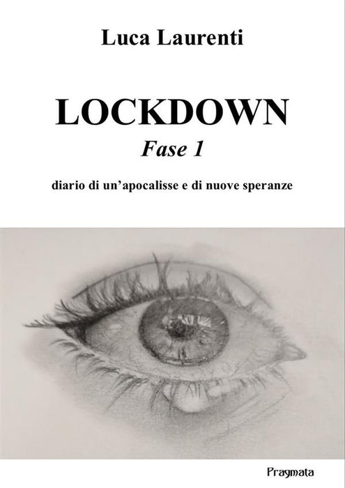 Lockdown. Fase 1. Diario di un’apocalisse e di nuove speranze