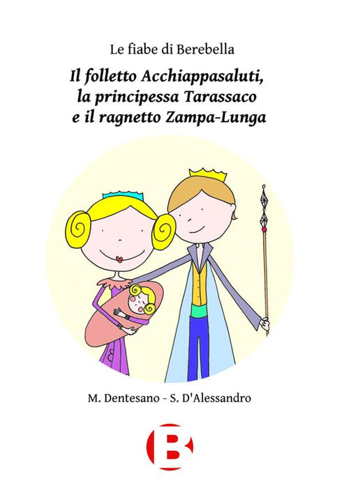 Il folletto Acchiappasaluti, la principessa Tarassaco e il ragnetto Zampa-Lunga
