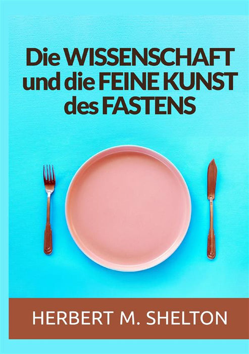 Die wissenschaft und die feine kunst des fastens