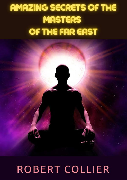 Amazing Secrets of the Masters  of the Far East