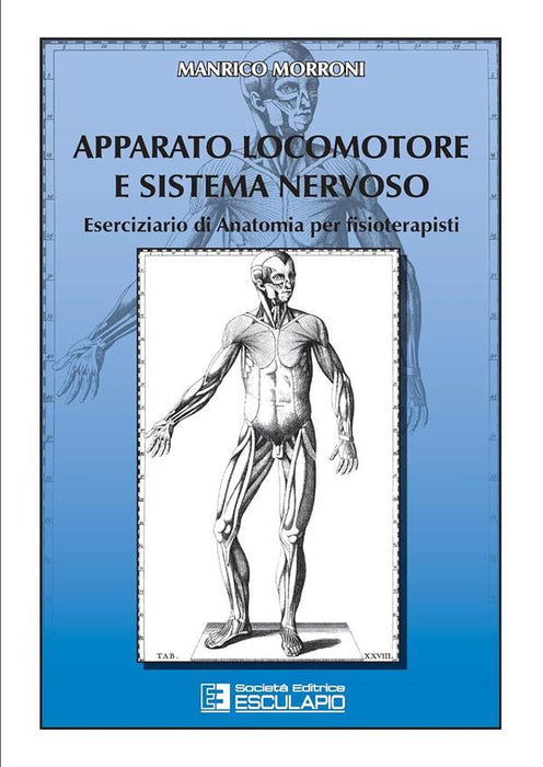 Apparato locomotore e sistema nervoso. Eserciziario di anatomia per fisioterapisti