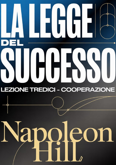 LA LEGGE DEL SUCCESSO Lezione tredici – COOPERAZIONE (tradotto)