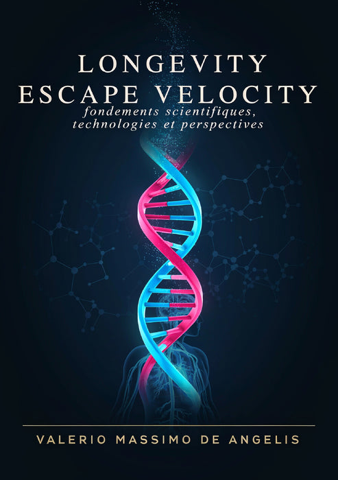 Longevity Escape Velocity : fondements scientifiques, technologies et perspectives