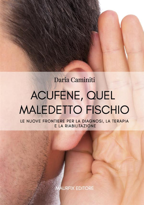 Acufene, quel maledetto fischio