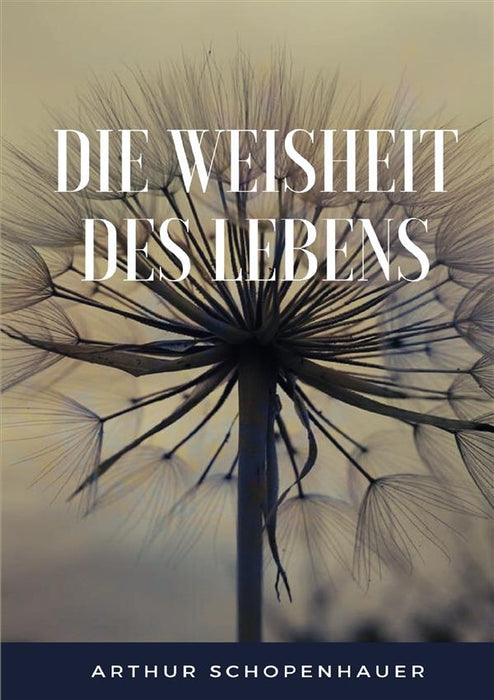 Die Weisheit des Lebens