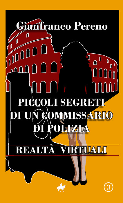 Piccoli segreti di un Commissario di Polizia -Realtà Virtuali-