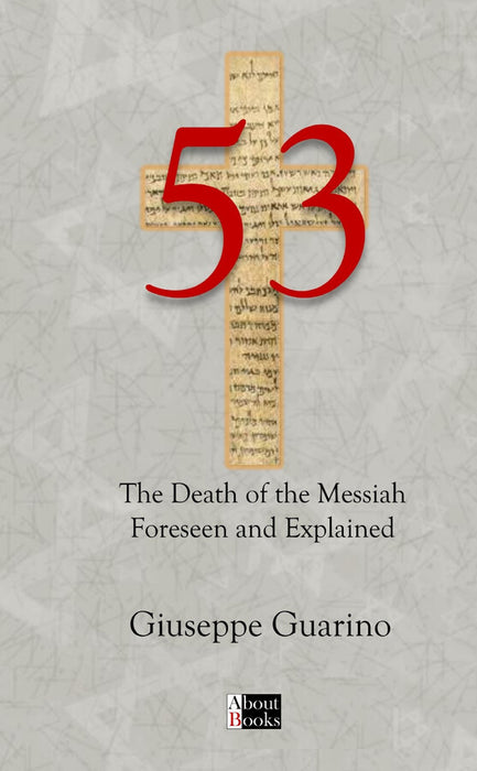 53 The Death of the Messiah Foreseen and Explained