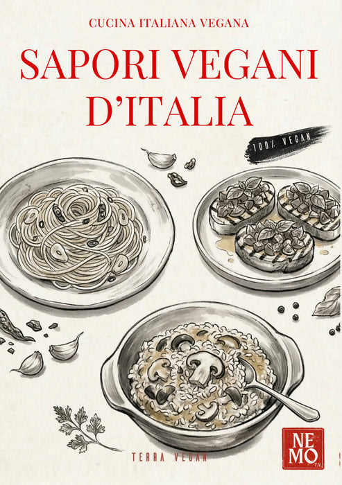 Sapori Vegani d’Italia: Collana Terra Vegan by Nemo – Volume 1