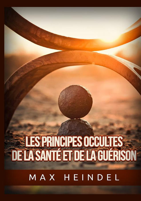 Les Principes occultes de la Santé et de la Guérison