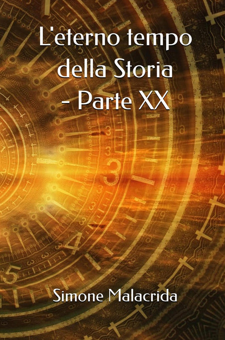L'eterno tempo della Storia - parte XX