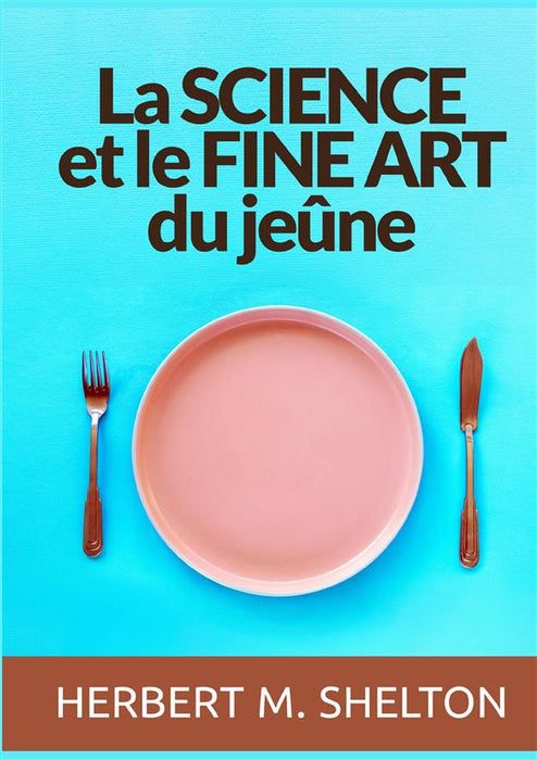 La Science et le fine Art du Jeûne