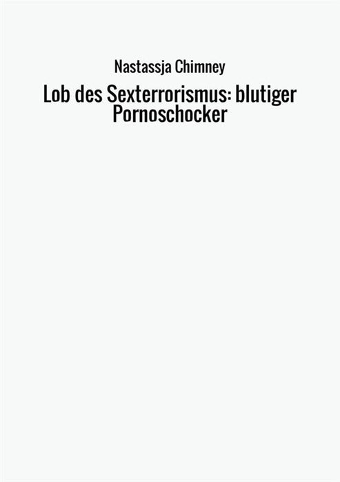 Lob des Sexterrorismus: blutiger Pornoschocker