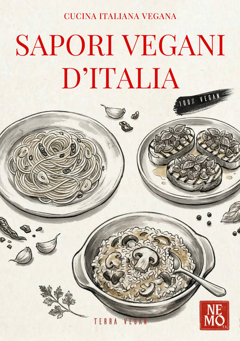 Sapori Vegani d’Italia: Collana Terra Vegan by Nemo – Volume 1