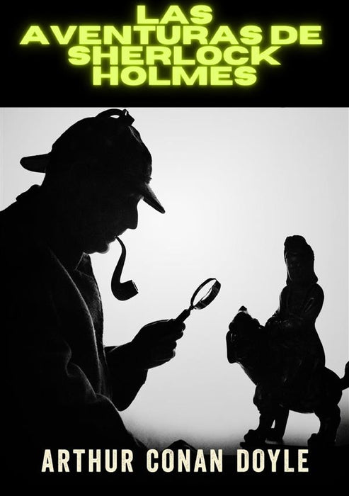 Las aventuras de Sherlock Holmes - Edición integral