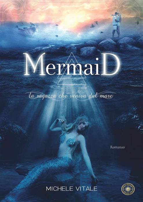 Mermaid. La ragazza che veniva dal mare
