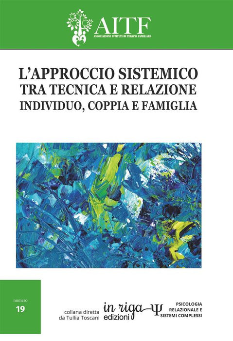 L' approccio sistemico tra tecnica e relazione. Individuo, coppia e famiglia