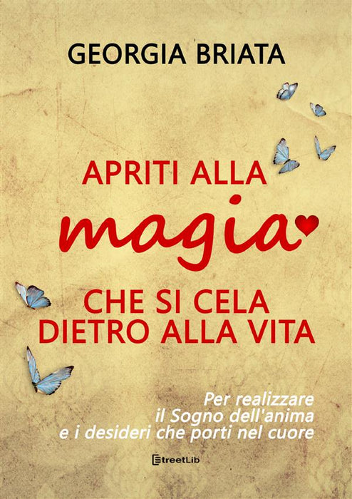 Apriti alla magia che si cela dietro alla vita