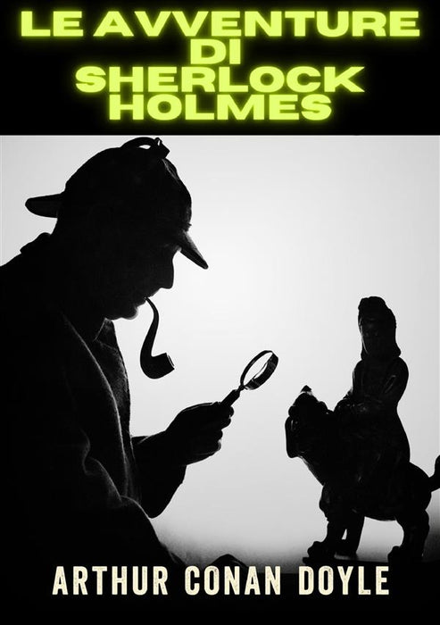 Le avventure di Sherlock Holmes - Ediz. Integrale