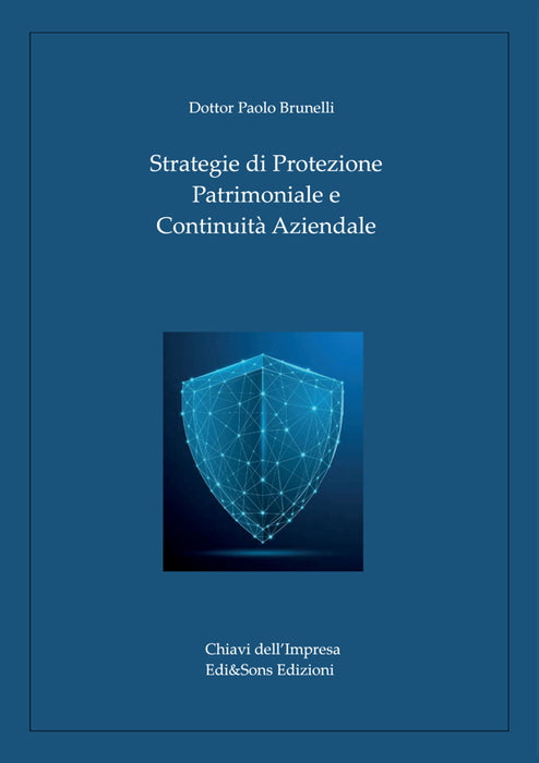 Strategie di Protezione Patrimoniale e Continuità Aziendale