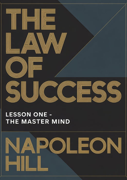 THE LAW OF SUCCESS Lesson One - THE MASTER MIND