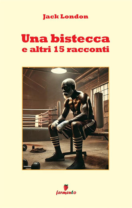 Una bistecca e altri 15 racconti