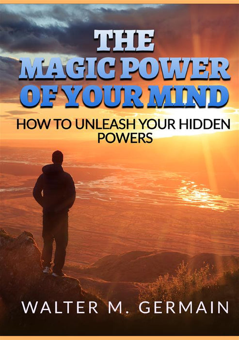The Magic Power Of Your Mind